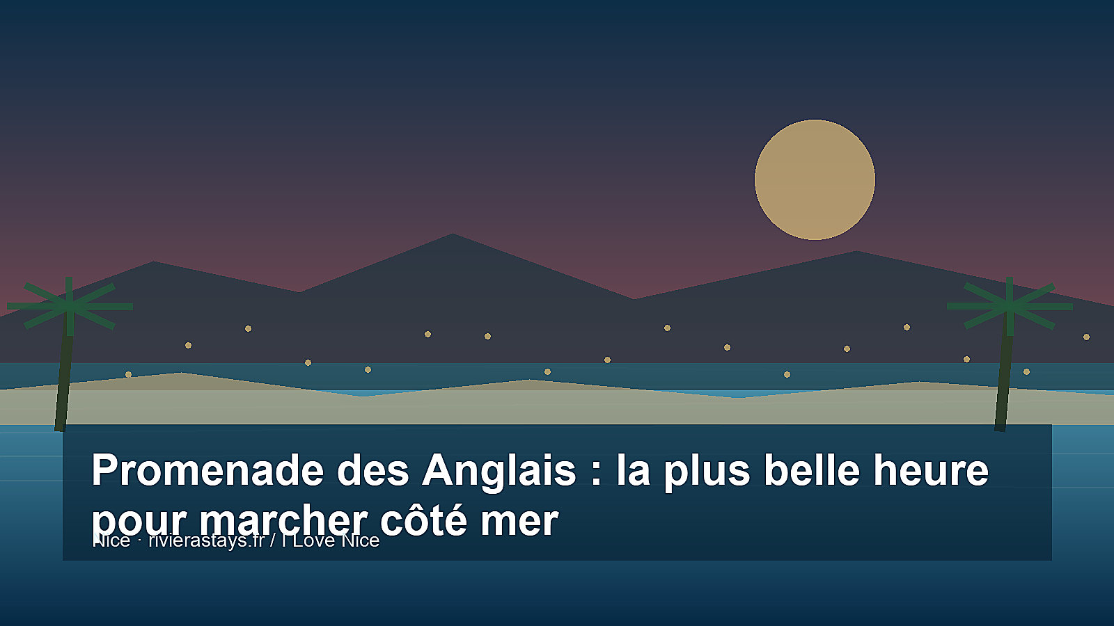 Illustration éditoriale originale pour Promenade des Anglais : la plus belle heure pour marcher côté mer sur rivierastays.fr